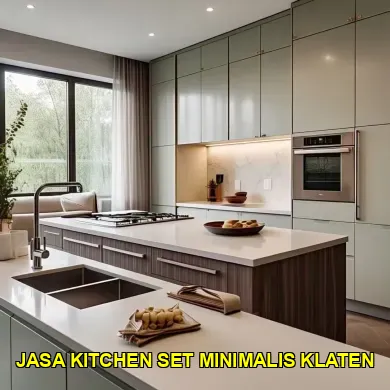 Keunggulan Jasa Kitchen Set Minimalis Klaten untuk Dapur Modern